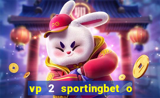 vp 2 sportingbet o que significa